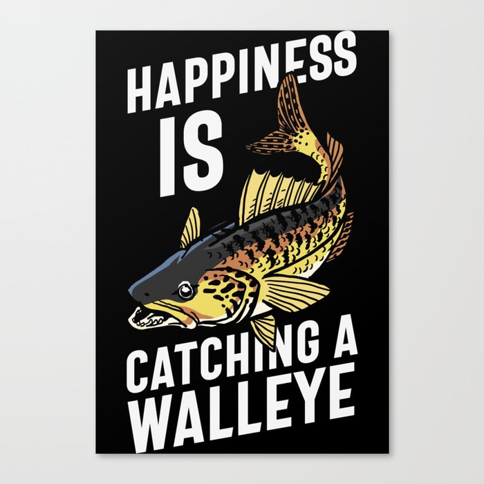 Happiness Is Catching A Walleye Canvas Print