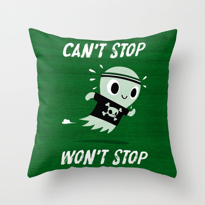 CAN'T STOP WON'T STOP Throw Pillow