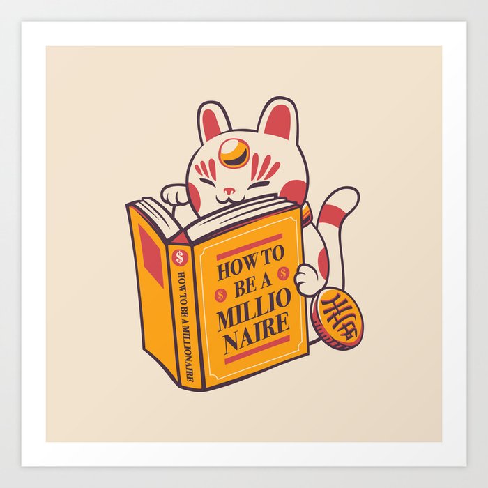 Maneki-Neko How to be a Millionaire Cat by Tobe Fonseca Art Print