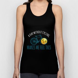 A Day Without Cycling Make Me Feel This Sad Unisex Tank Top