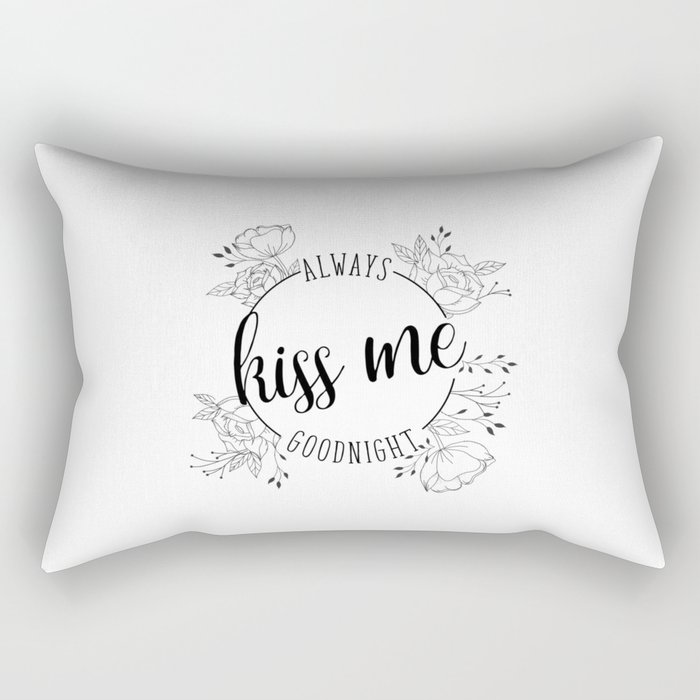 Always Kiss Me Goodnight Rectangular Pillow By Labels Society6