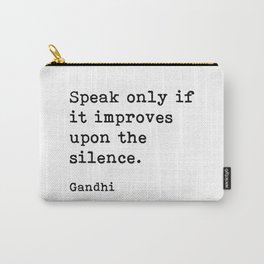 Speak Only If It Improves Upon The Silence, Gandhi, Inspirational Quote Carry-All Pouch | Motivation, Ink, Text, Quotes, Typewriter, Black And White, Life, Wise, Digital, Mindfulness 