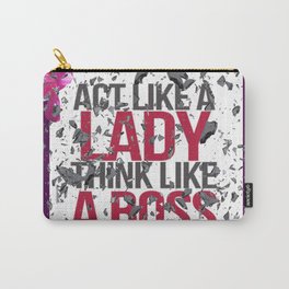 Act Like A Lady Think Like a Boss - Shattered Glass Ceiling Carry-All Pouch