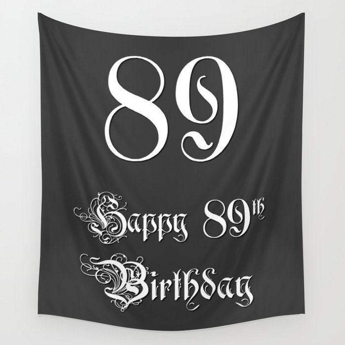 Happy 89th Birthday - Fancy, Ornate, Intricate Look Wall Tapestry