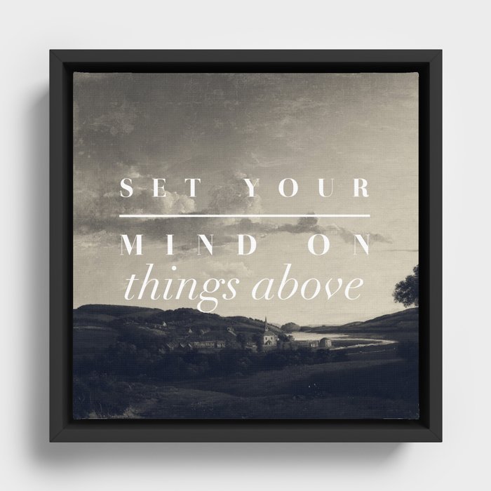 Set Your Mind On Things Above - Colossians 3:2 Framed Canvas