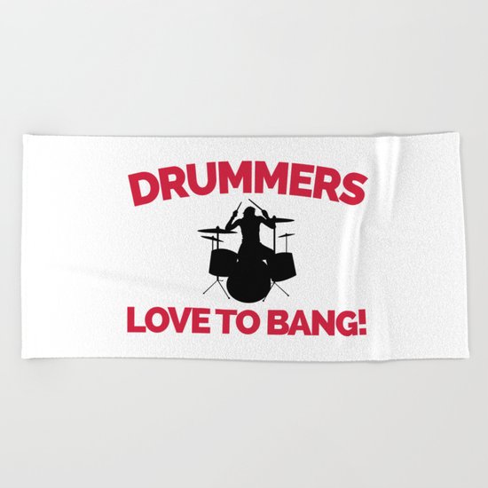 Drummers Love To Bang Music Quote Beach Towel