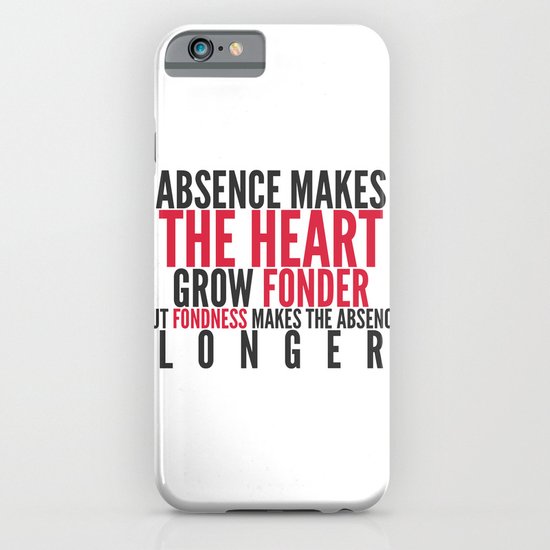 Absence makes the heart grow fonder iPhone & iPod Case