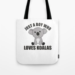 Just a Boy Who Loves Koalas - Cute Koala Tote Bag