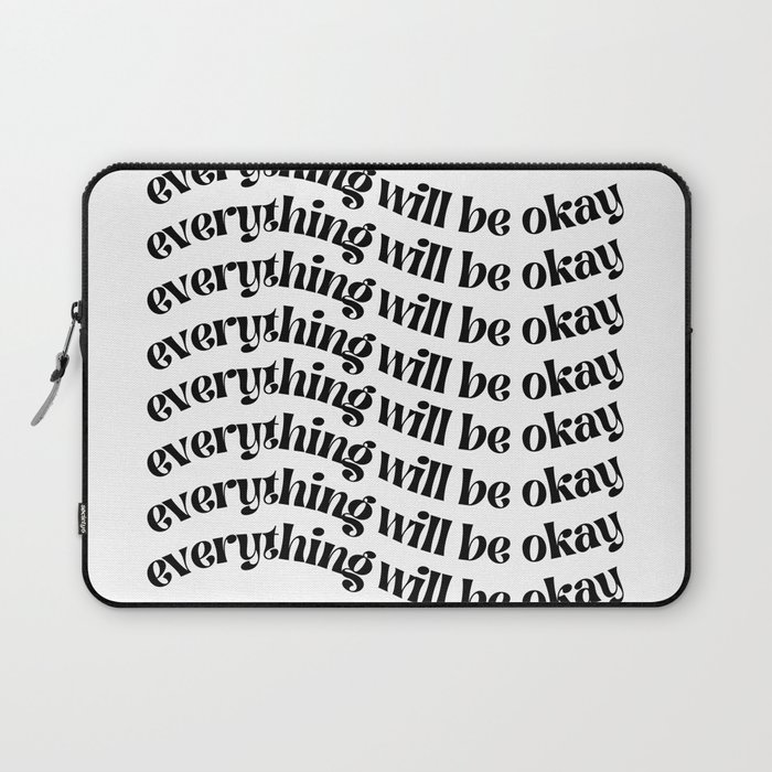 Everything Will Be Okay Black White Motivational Quote Laptop Sleeve