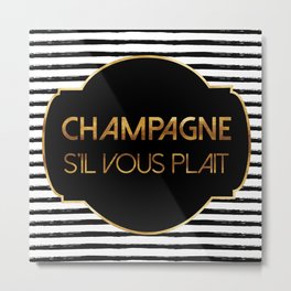 Champagne S'il Vous Plait Metal Print | Digital, Graphicdesign, Parisian, Funny, France, Typography, Prosecco, Paris, Black And White, Please 