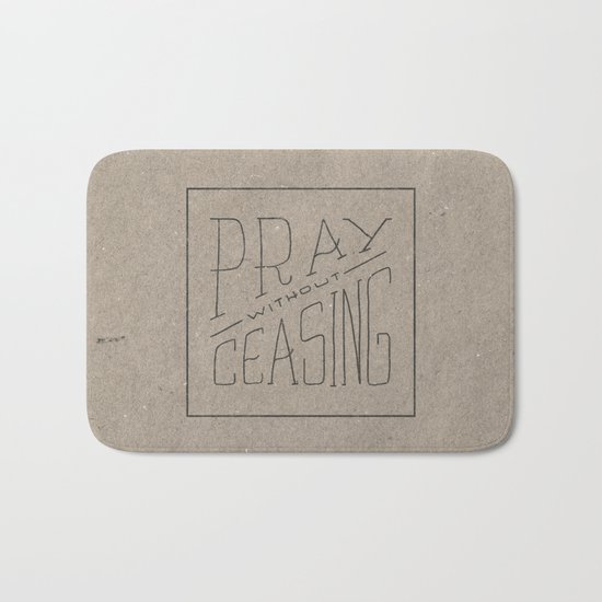 Pray Without Ceasing Bath Mat