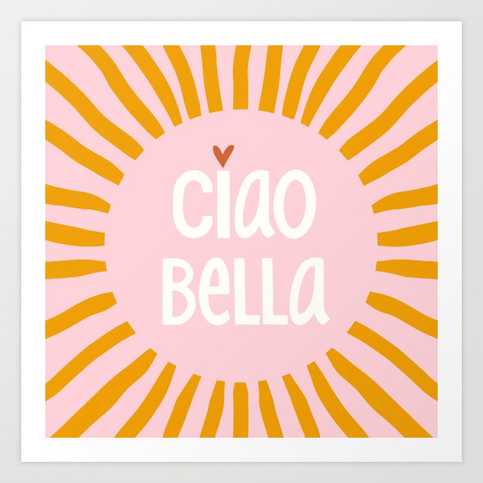 Ciao Bella/orange pink Art Print