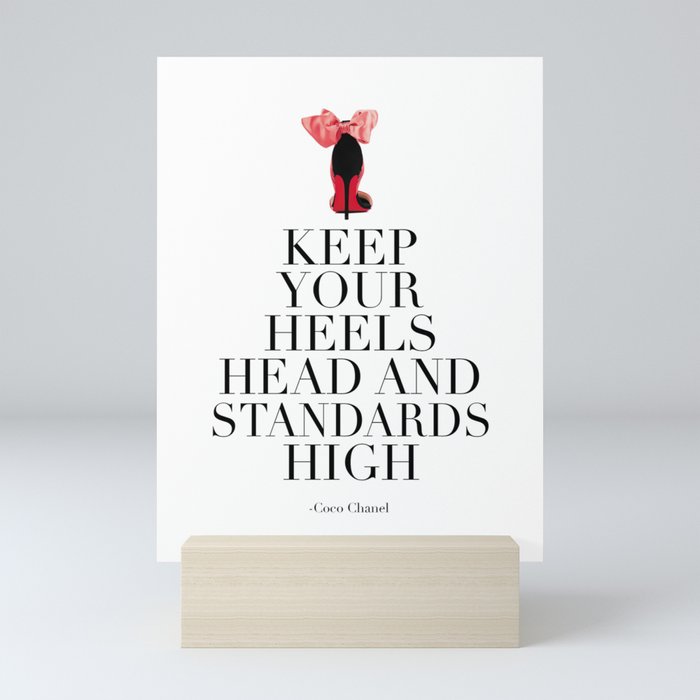 QUOTE, Keep Your Heels Head And Standards High,Chanel Wall Art,Girls Room  Decor,Fashion Print,Fashio Mini Art Print by AlexTypography
