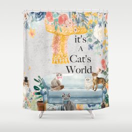 It's A Cats World Shower Curtain