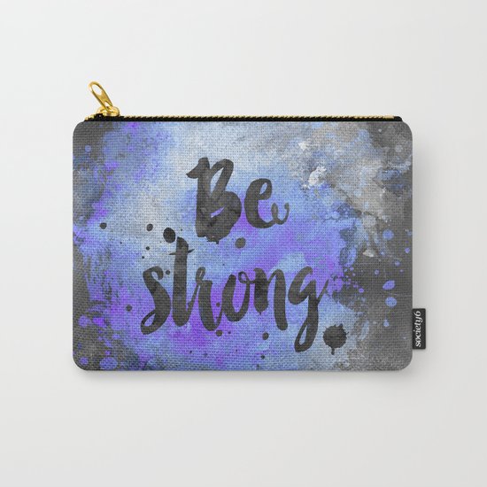Be strong motivational watercolor quote Carry-All Pouch