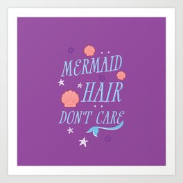 Mermaid Hair Don't Care Art Print
