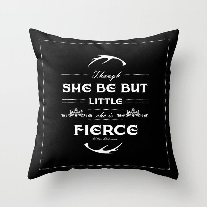 Though she be but little... Throw Pillow