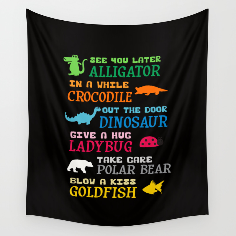 See You Later Alligator Wall Tapestry By Socoart Society6