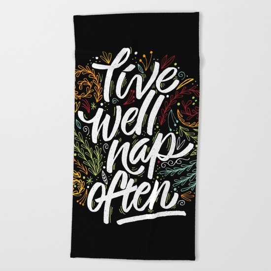 live well, nap often Beach Towel