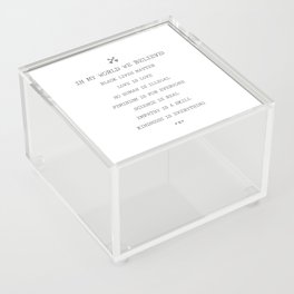 In My World We Believe In Equality. Acrylic Box