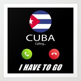 Cuba is calling Is calling Flag Saying Art Print