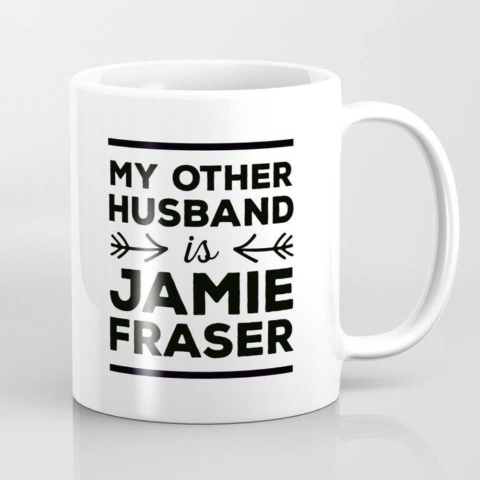 My other husband is Jamie Fraser Coffee Mug