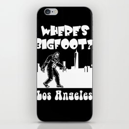 Bigfoot in Los Angeles Bigfoot gifts CALI t funny gift T- iPhone Skin