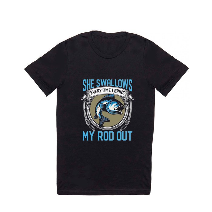 Funny Fishing Joke Swallows Adult Humor Fish Fan T Shirt by