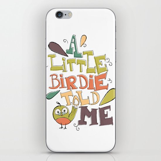 A Little Birdie Told Me iPhone & iPod Skin
