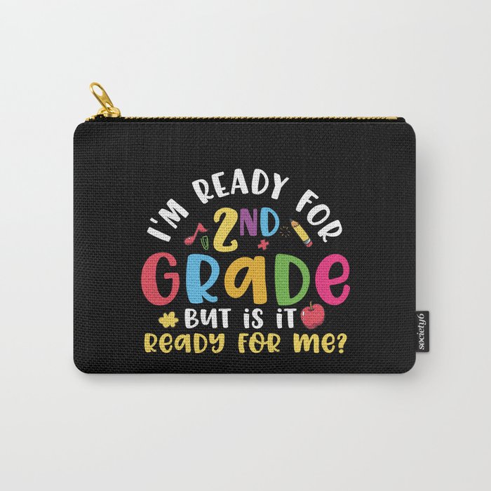 Ready For 2nd Grade Is It Ready For Me Carry-All Pouch