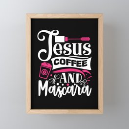 Jesus Coffee And Mascara Makeup Quote Framed Mini Art Print