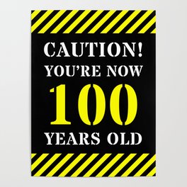 [ Thumbnail: 100th Birthday - Warning Stripes and Stencil Style Text Poster ]