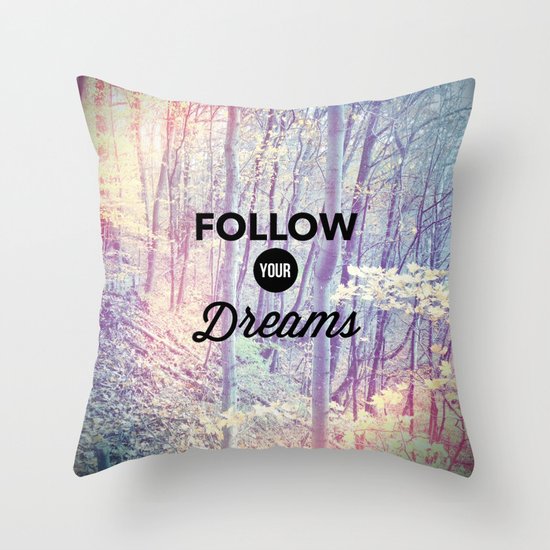 Follow Your Dreams Throw Pillow