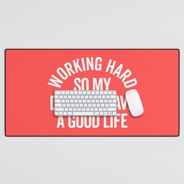 Working Hard Dog Good Life Funny Quote Desk Mat