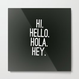 Iphone Case | Hello quotes | Phone Quotes Metal Print