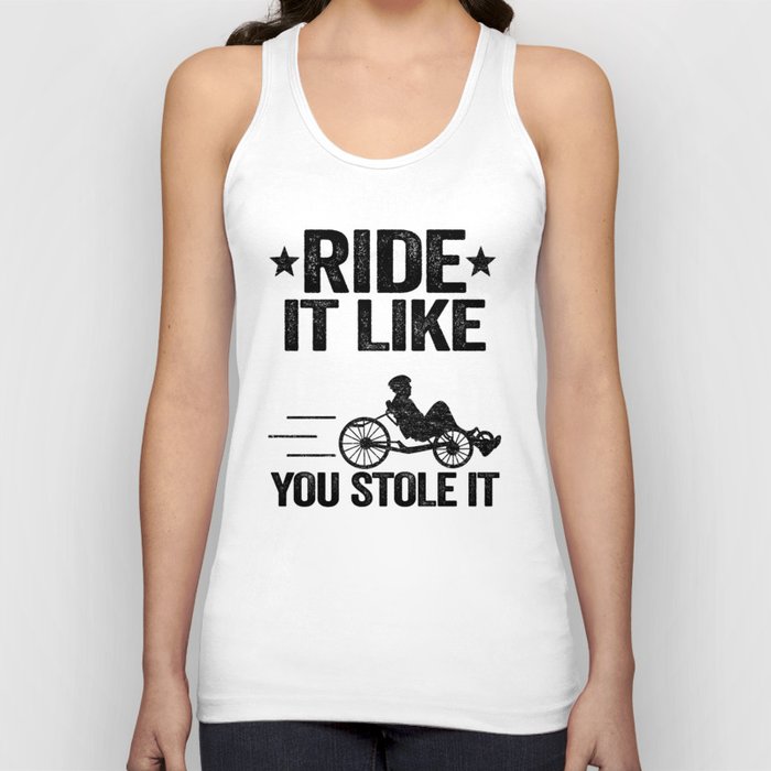 Ride It Like You Stole It Funny Recumbent Bike Tank Top