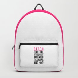 B.I.T.C.H (Bitch) Funny Offensive Saying Backpack