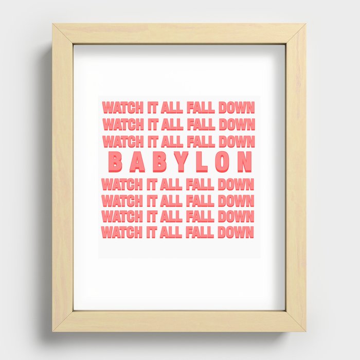 Babylon Lyrics/ Watch it all fall down Recessed Framed Print