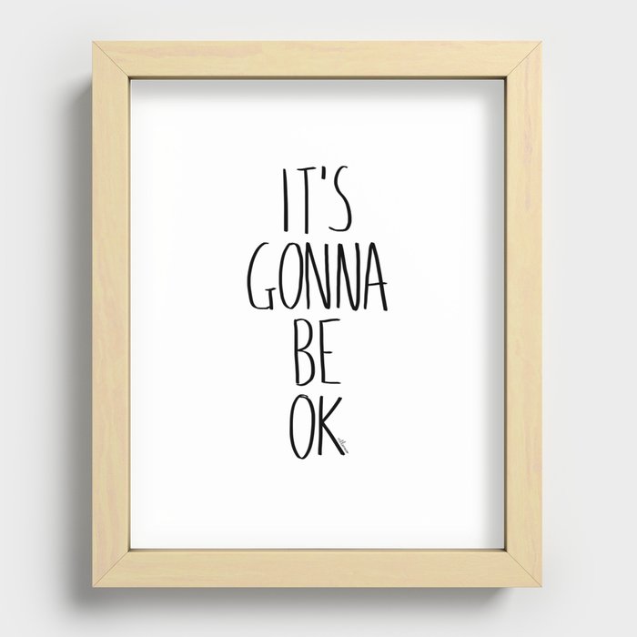IT'S GONNA BE OK Recessed Framed Print
