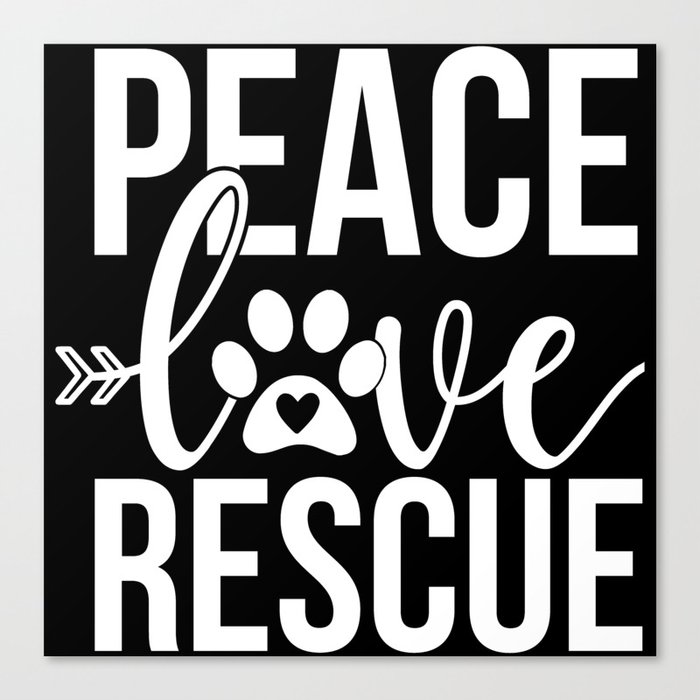 Peace Love Rescue Cute Pet Lover Slogan Canvas Print