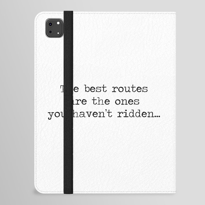 The Best Routes Are The Ones You Haven't Ridden -vintage bike illustration cyclist cycle quote motto wanderlust adventure quotes. iPad Folio Case