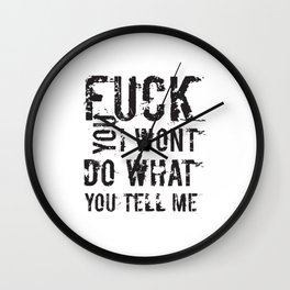 Rage Against the Machine, Fuck you I wont do what you tell me Wall Clock