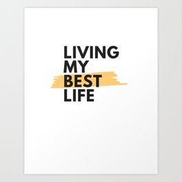 Living my best life Art Print | Comic, Cartoon, Graphicdesign, Digital, Illustration, Stencil, Vector, Drafting, Black And White, Pattern 