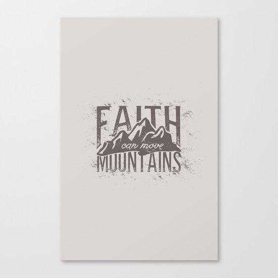 Faith Can Move Mountains Canvas Print