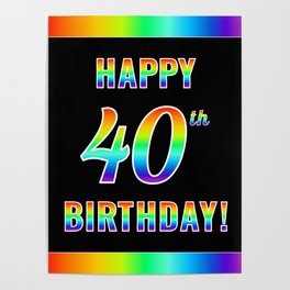 [ Thumbnail: Fun, Colorful, Rainbow Spectrum “HAPPY 40th BIRTHDAY!” Poster ]