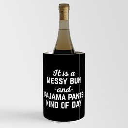 Messy Bun Day Funny Quote Wine Chiller