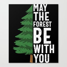 May The Forest Be With You Canvas Print