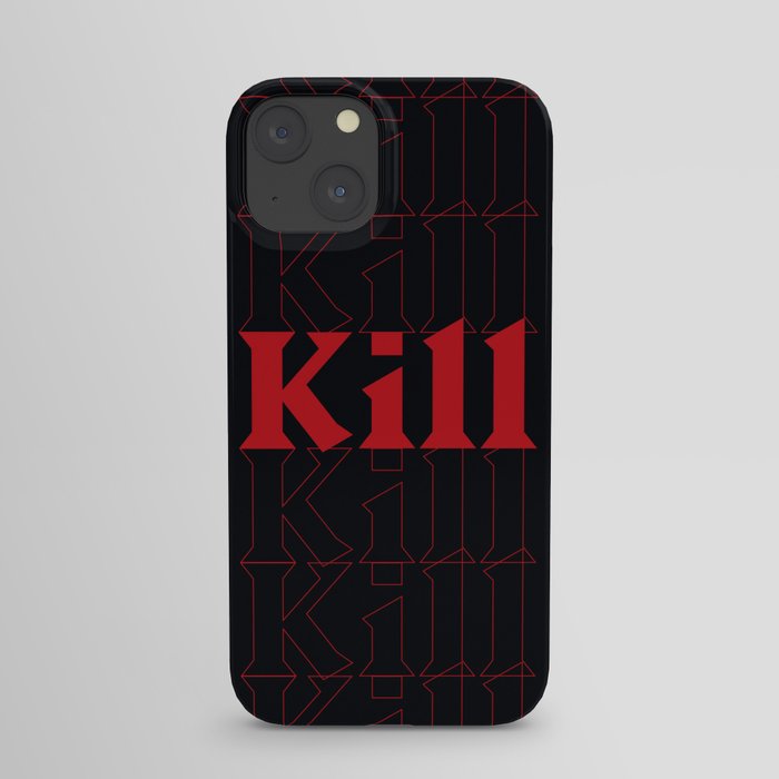 KILL iPhone Case