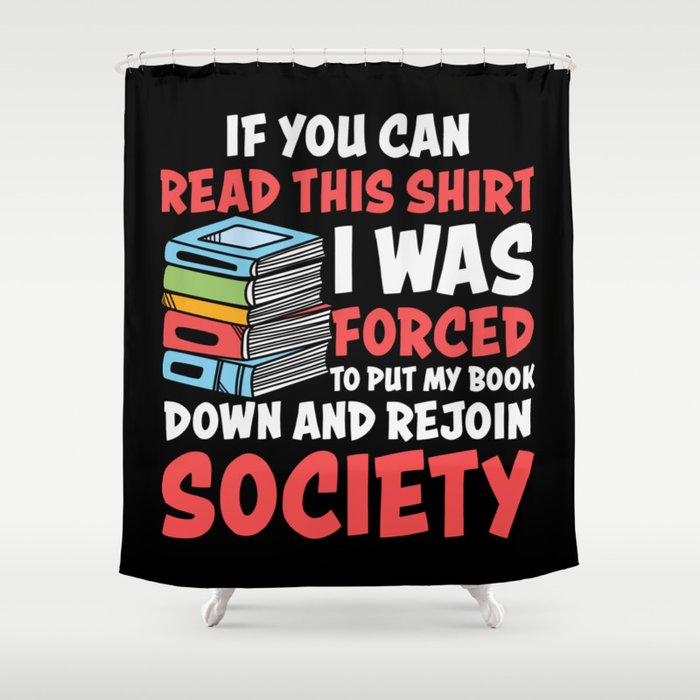 Funny Antisocial Book Lover Saying Shower Curtain