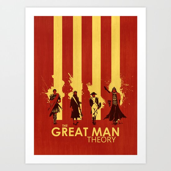 The Great Man Theory Art Print